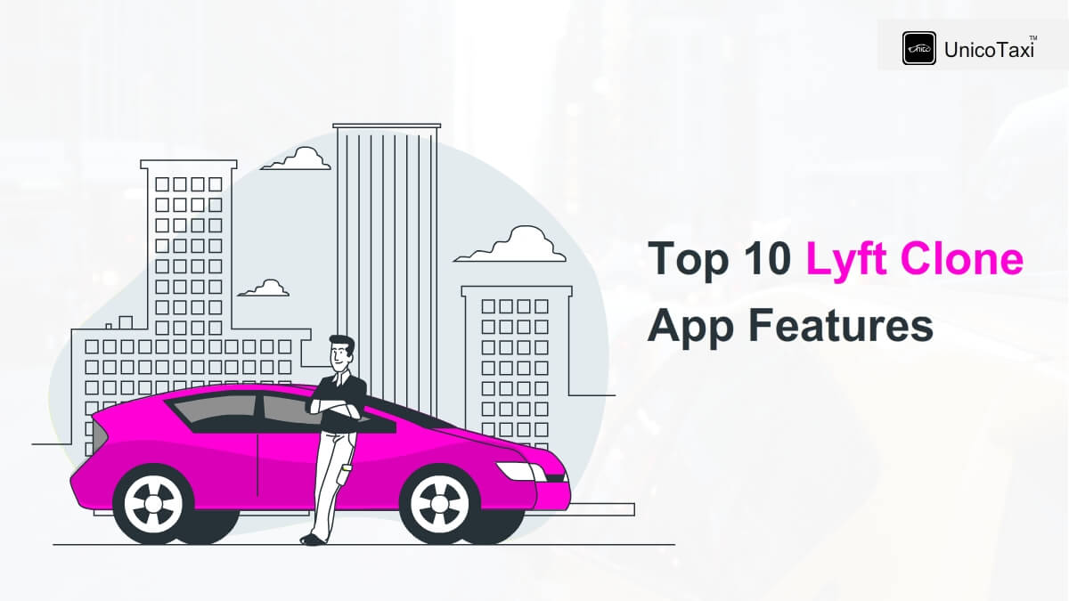 top-10-lyft-clone-app-features