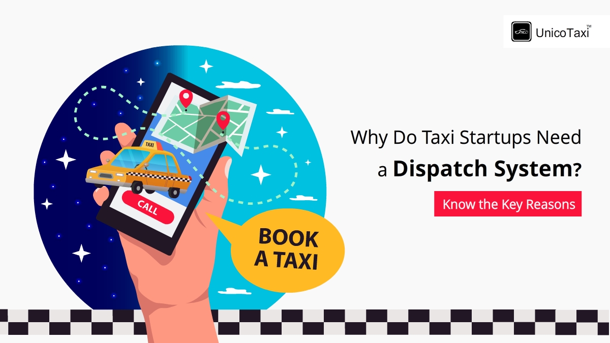 why-taxi-startups-need-taxi-dispatch-system