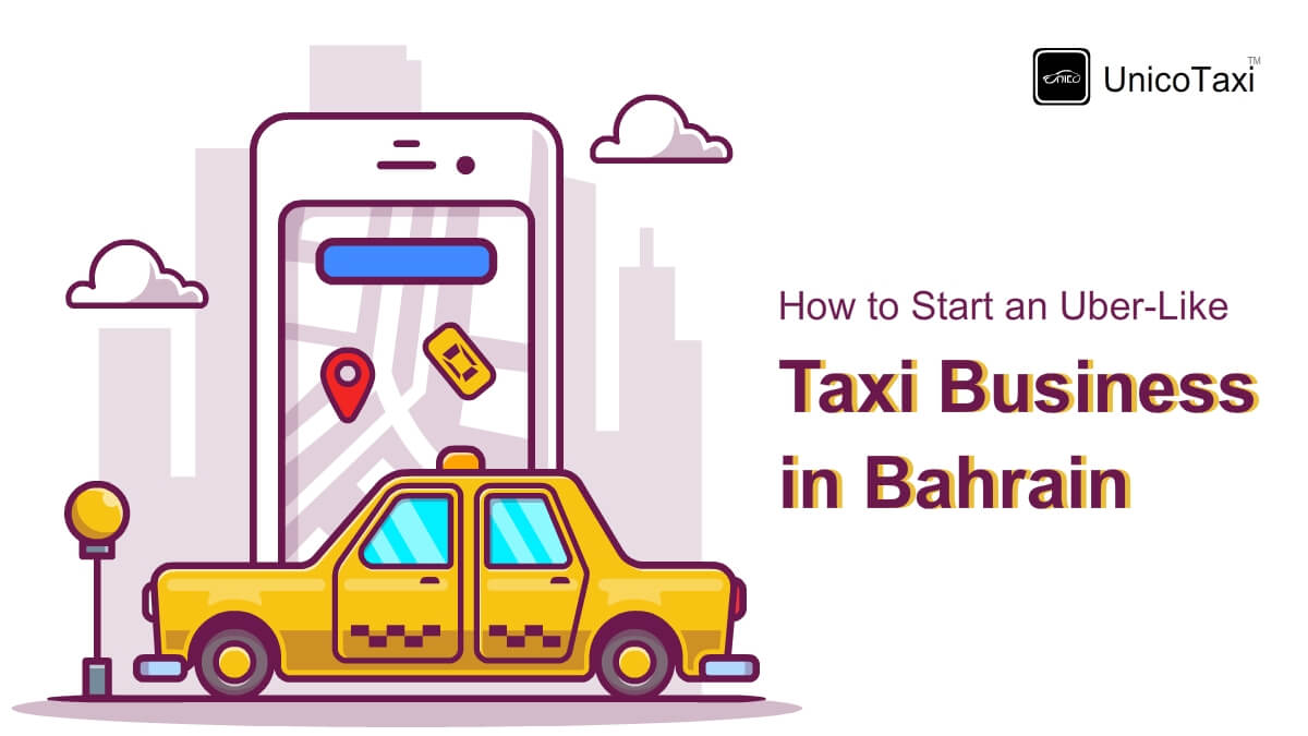 how-to-start-uber-like-taxi-business-bahrain
